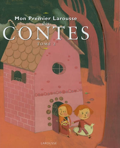 Mon premier Larousse des contes Tome 2