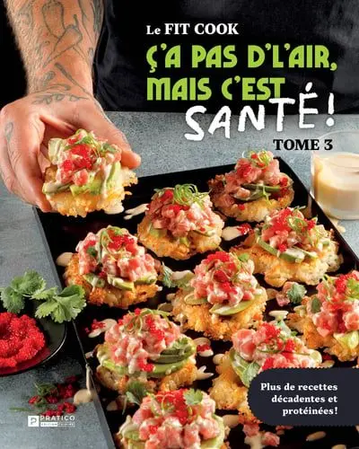 Le Fit Cook : C’a pas d’l’air, mais c’est santé !, tome 3 : Plus de recettes décadentes et protéinées ! 3