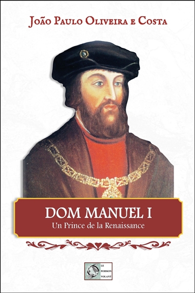Dom Manuel I : un prince de la Renaissance