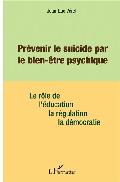 Prévenir le suicide par le bien-être psychique : le rôle de l'éducation, de la régulation, de la démocratie
