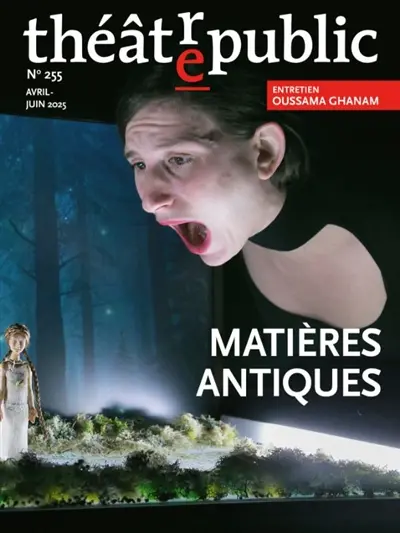 Théâtre-public, n° 255. Matières antiques : actualités de la Grèce ancienne sur les scènes européennes
