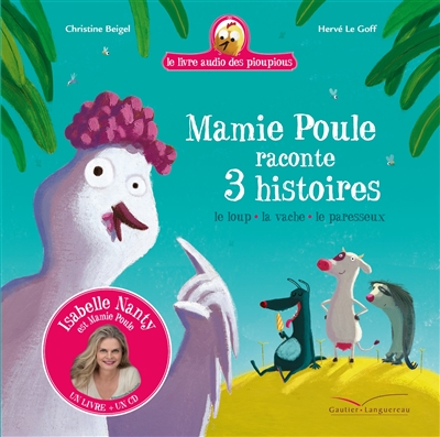 Mamie Poule raconte. Mamie Poule raconte 3 histoires : le loup, la vache, le paresseux