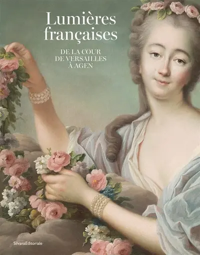 Lumières françaises, de la cour de Versailles à Agen