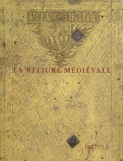 La reliure médiévale : pour une description normalisée : actes du colloque international, Paris, 22-24 mai 2003