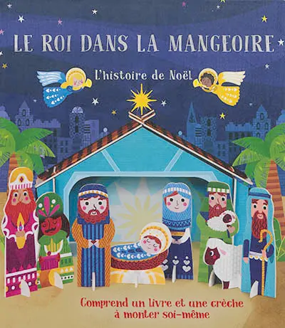 Le roi dans la mangeoire : l'histoire de Noël