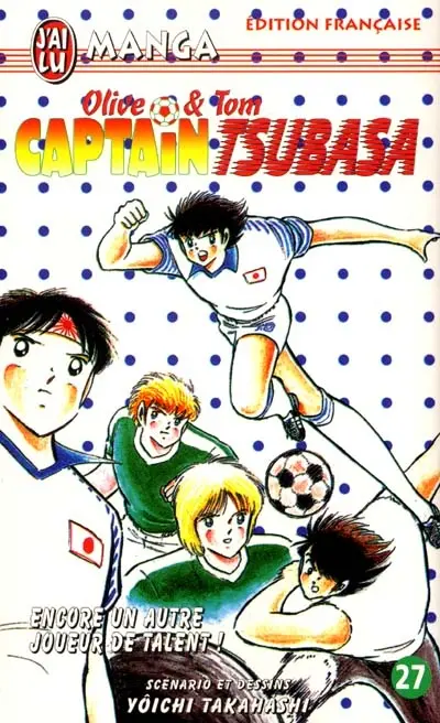 Captain Tsubasa : Olive et Tom. Vol. 27. Encore un joueur de talent !