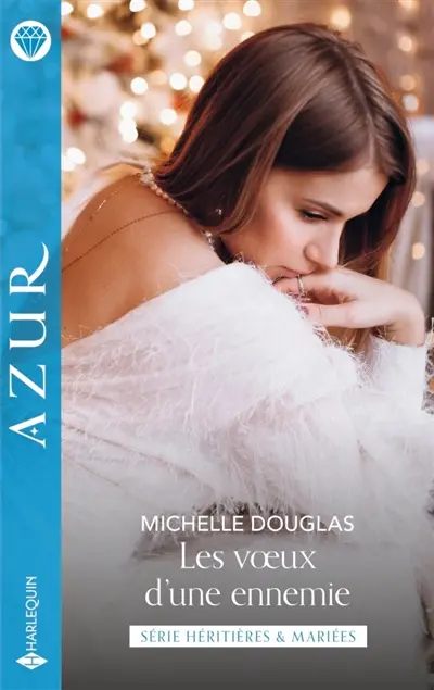 Les voeux d'une ennemie : héritières & mariées