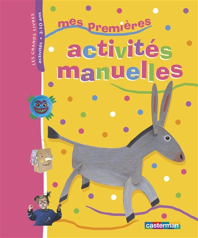 Mes Premieres Activites Manuelles 3-10 Ans