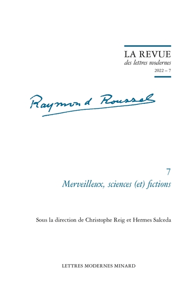 Raymond Roussel. Vol. 7. Merveilleux, sciences (et) fictions