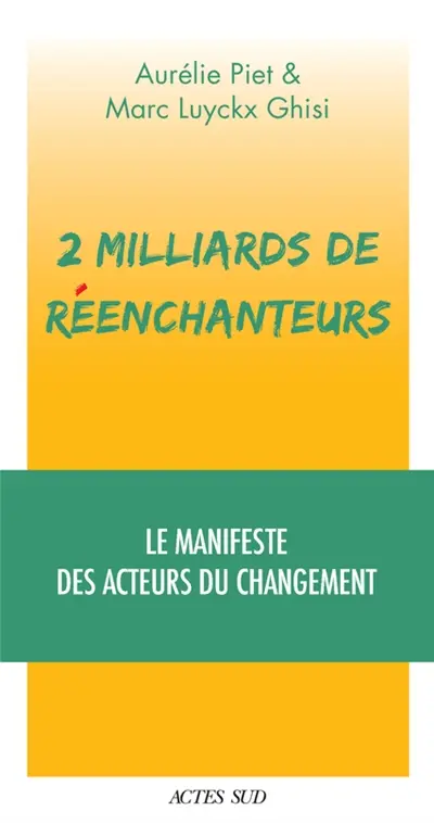 2 milliards de réenchanteurs : le manifeste des acteurs du changement