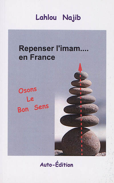 Repenser l'imam... en France : le bon sens, la voie (voix) oubliée