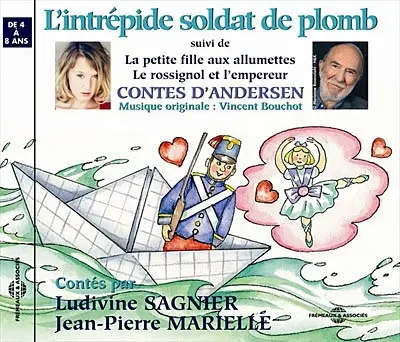 L'intrépide soldat de plomb. La petite fille aux allumettes. Le rossignol de l'empereur