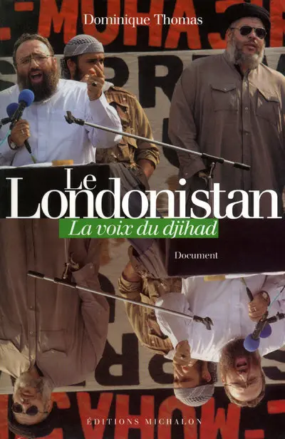 Le Londonistan : la voix du djihad