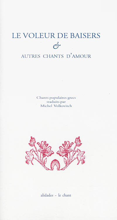 Le voleur de baisers : & autres chants d'amour : chants populaires grecs