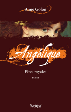 Angélique. Vol. 3. Fêtes royales