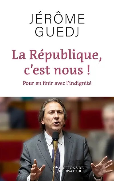 La République, c'est nous ! : plaidoyer pour en finir avec l'indignité La République, c'est nous ! : plaidoyer pour en finir avec l'indignité