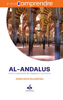 Al- Andalus : histoire essentielle de l'Espagne musulmane