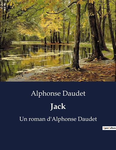 Jack : Un roman d'Alphonse Daudet