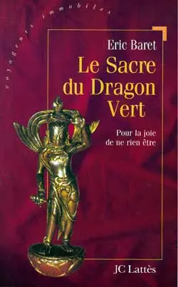 Le sacre du dragon vert : pour la joie de ne rien être