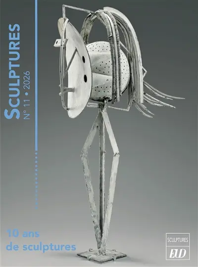 Sculptures, n° 11. 10 ans de sculptures