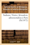 Sodome, Ninive, Jérusalem,...