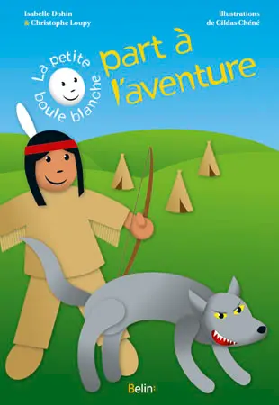 La petite boule blanche part à l'aventure : pour apprendre à se repérer dans l'espace