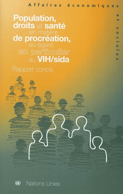 Population, droits et santé en matière de procréation, eu égard en particulier au VIH-sida : rapport concis