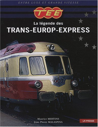 TEE, la légende des Trans-Europ-Express : entre luxe et grande vitesse