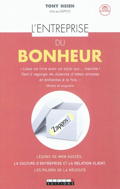 L'entreprise du bonheur : leçons de mon succès : la culture d'entreprise et la relation client, les piliers de la réussite