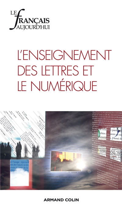 Français aujourd'hui (Le), n° 178. L'enseignement des lettres et le numérique