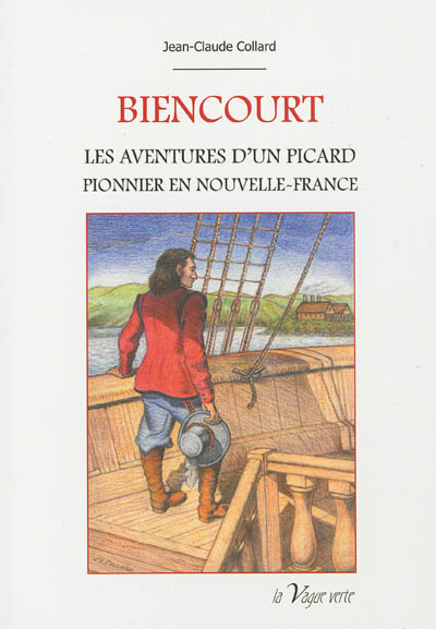 Biencourt : les aventures d'un Picard pionnier en Nouvelle-France
