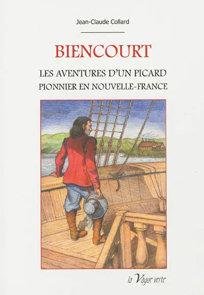Biencourt : les aventures d'un Picard pionnier en Nouvelle-France