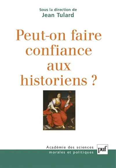 Peut-on faire confiance aux historiens ?