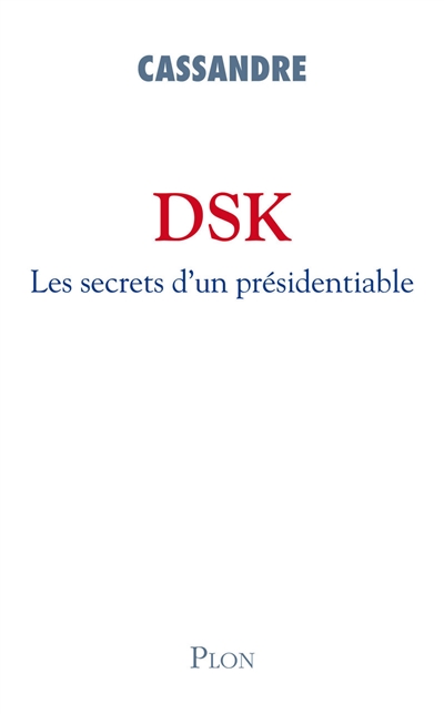 DSK : les secrets d'un présidentiable