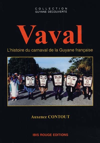 Vaval : l'histoire du carnaval de la Guyane française