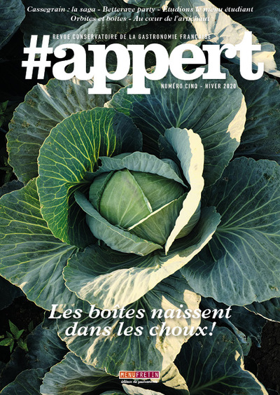 #Appert : revue conservatoire de la gastronomie française, n° 5. Les boîtes naissent dans les choux !