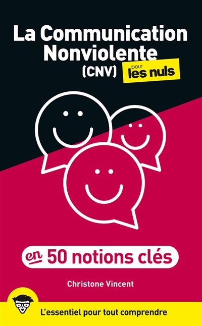 La communication nonviolente (CNV) pour les nuls en 50 notions clés