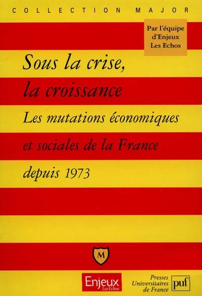 Sous la crise, la croissance : les mutations économiques et sociales de la France depuis 1973