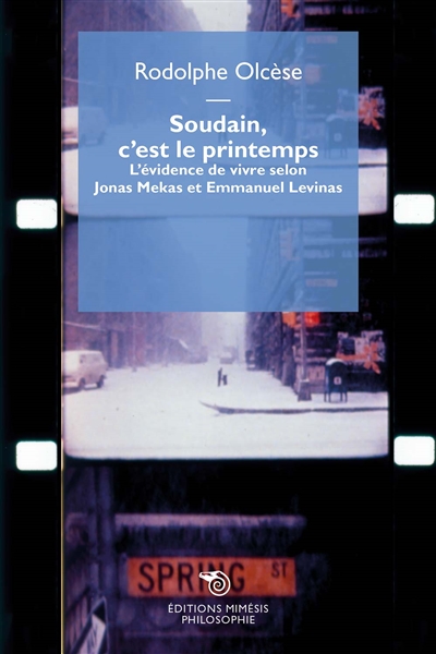 Soudain, c'est le printemps : l'évidence de vivre selon Jonas Mekas et Emmanuel Levinas