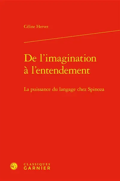 De l'imagination à l'entendement : la puissance du langage chez Spinoza