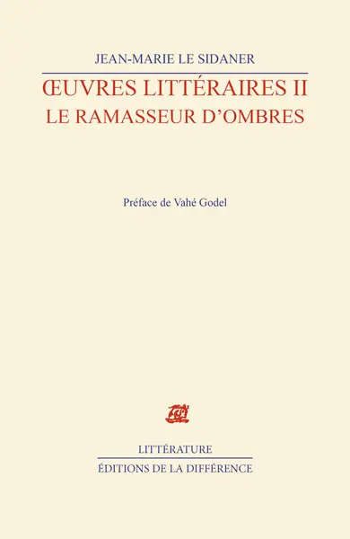 Oeuvre littéraire. Vol. 2. Le ramasseur d'ombres