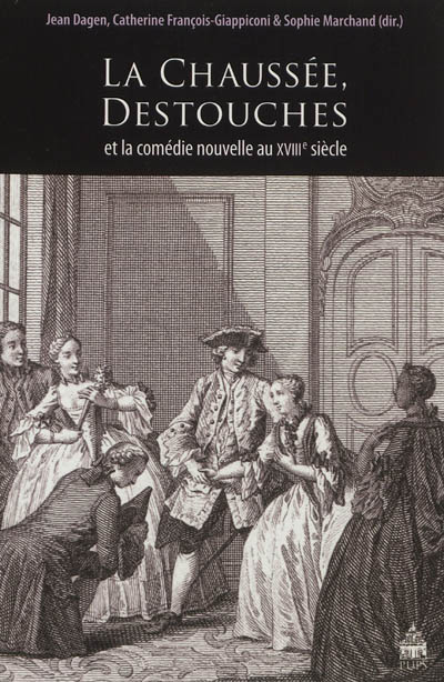 La Chaussée, Destouches et la comédie nouvelle au XVIIIe siècle