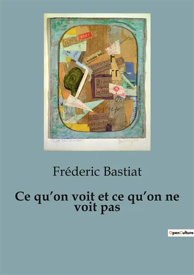 Ce qu’on voit et ce qu’on ne voit pas