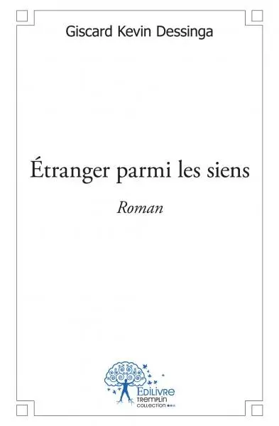 Étranger parmi les siens : Roman
