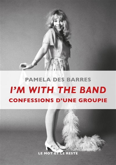 I'm with the band : confessions d'une groupie