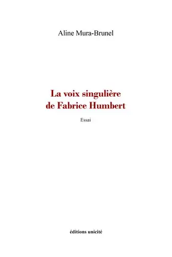 La voix singulière de Fabrice Humbert : essai