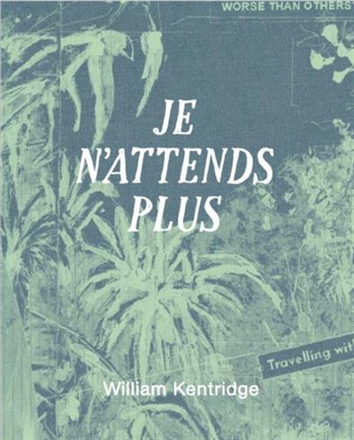 William Kentridge Je n´attends plus