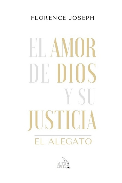 EL AMOR DE DIOS Y SU JUSTICIA : EL ALEGATO