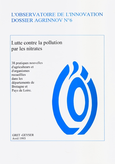 Lutte contre la pollution par les nitrates : 38 pratiques nouvelles d'agriculteurs et d'organismes recueillies dans les départements de Bretagne et Pays de Loire