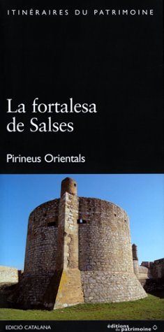 La Fortalesa de Salses : Pyrénées-Orientales